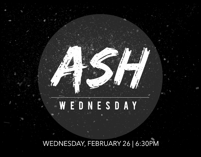 Ash Wednesday, February 26, 2020